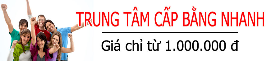 Trung Tâm Cấp Bằng Nhanh